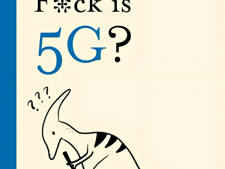 What The F*Ck Is 5G? on Sale