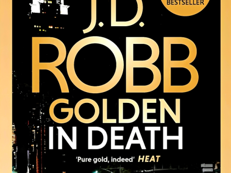 Golden In Death: An Eve Dallas Thriller (Book 50) Online Sale