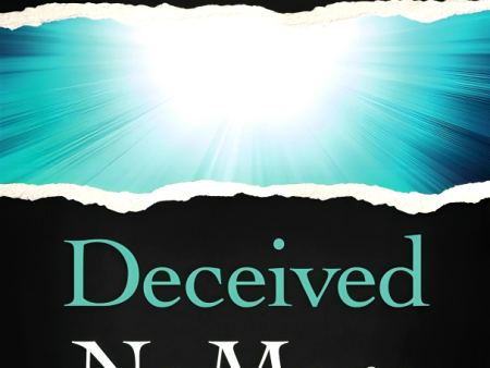 Deceived No More : How Jesus Led Me out of the New Age and into His Word Online Sale