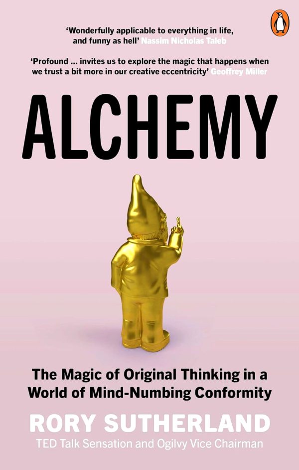 Alchemy: The Magic of Original Thinking in a World of Mind-Numbing Conformity Sale