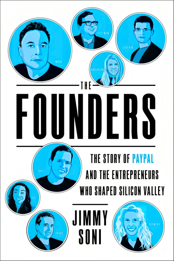 The Founders: The Story of Paypal and the Entrepreneurs Who Shaped Silicon Valley For Cheap