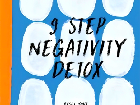 9 Step Negativity Detox: Reset Your Mindset and Love Your Life For Sale