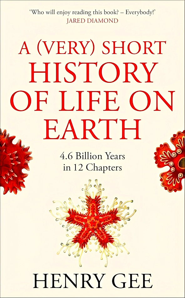 A (Very) Short History of Life On Earth: 4.6 Billion Years in 12 Chapters Online now